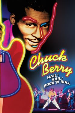 Chuck Berry: Hail! Hail! Rock 'n' Roll