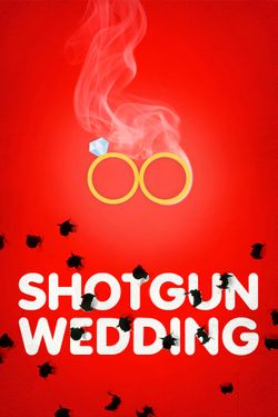 Shotgun Wedding