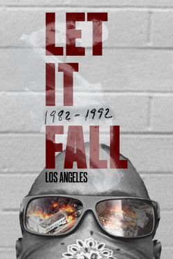 Let it Fall: Los Angeles 1982-1992