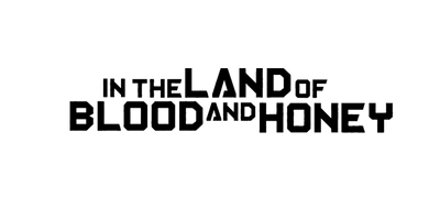 In the Land of Blood and Honey (English Version)