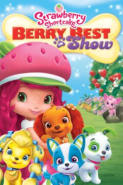 Strawberry Shortcake: Berry Best in Show (Digital)