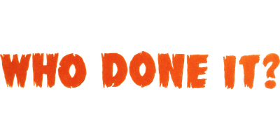 Who Done It?