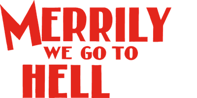 Merrily We Go to Hell