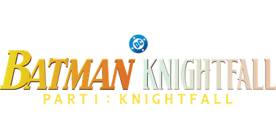 Batman: Knightfall Part 1: Knightfall