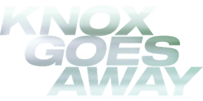 Knox Goes Away