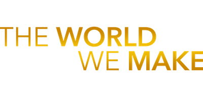 The World We Make