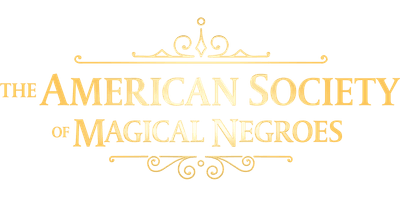 The American Society of Magical Negroes