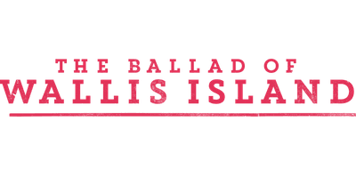 The Ballad of Wallis Island