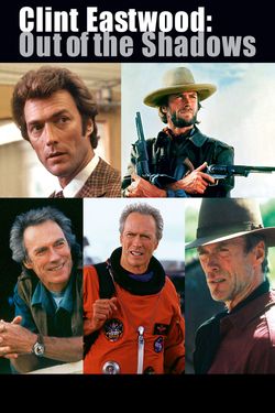 Clint Eastwood: Out of the Shadows