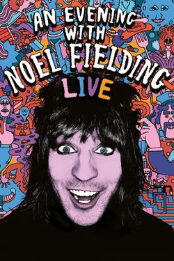 Evening with Noel Fielding, An: Live