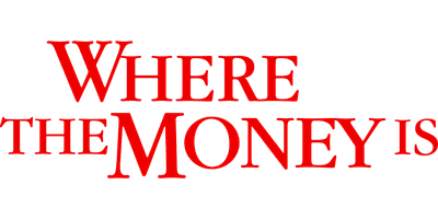 Where the Money Is