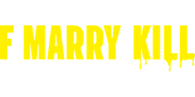 F Marry Kill