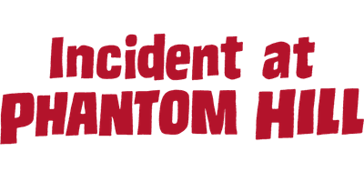 Incident at Phantom Hill