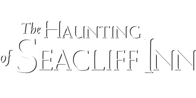 The Haunting of Seacliff Inn