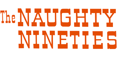 The Naughty Nineties
