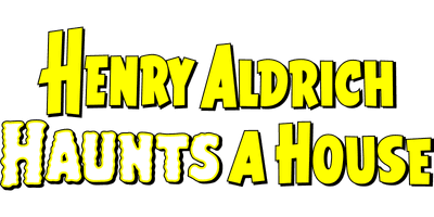 Henry Aldrich Haunts a House