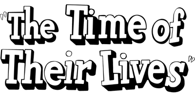 The Time of Their Lives