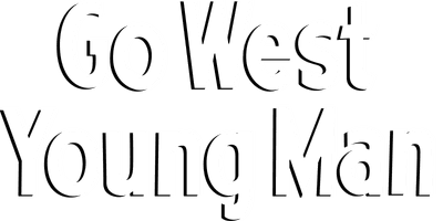 Go West Young Man