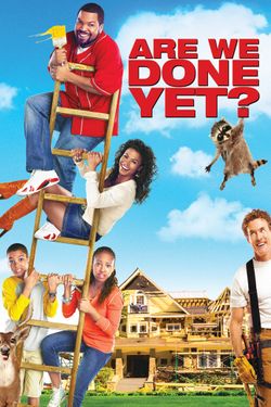 Are We Done Yet?, Full Movie