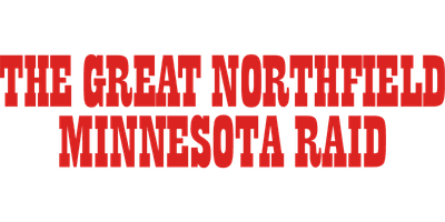 The Great Northfield Minnesota Raid