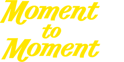 Moment to Moment