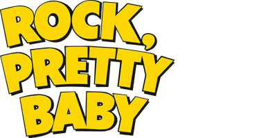 Rock, Pretty Baby