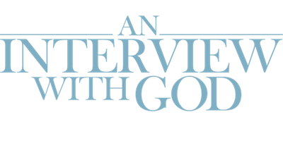 An Interview with God