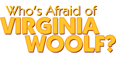 Who's Afraid Of Virginia Woolf?