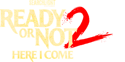 Ready Or Not 2: Here I Come