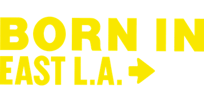 Born in East L.A.