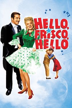 Hello, Frisco, Hello | Full Movie | Movies Anywhere