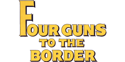 Four Guns to the Border