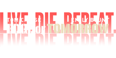 Live Die Repeat: Edge of Tomorrow