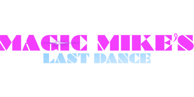 Magic Mike's Last Dance