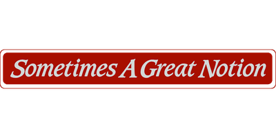 Sometimes a Great Notion